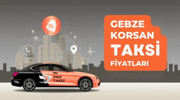 Gebze Korsan Taksi Fiyatları 2025 - Güncel Ücret Listesi